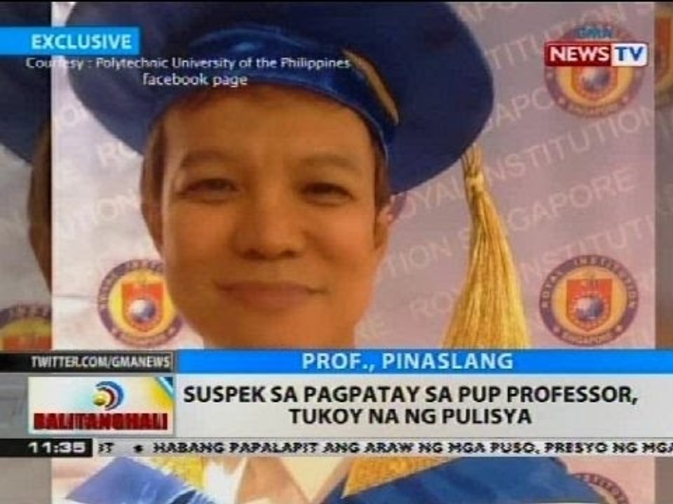 BT: Suspek sa pagpatay sa PUP professor, tukoy na ng pulisya