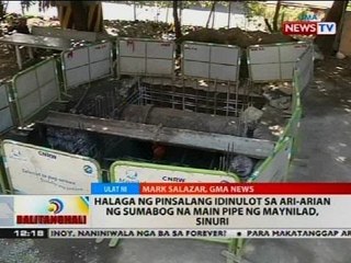 Halaga ng pinsalang idinulot sa ari-arian ng sumabog na main pipe ng Maynilad, sinuri