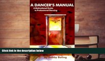 PDF [FREE] DOWNLOAD A Dancer s Manual: A Motivational Guide to Professional Dancing FREE BOOK ONLINE