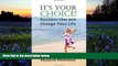 Online Margie McKinnon It s Your Choice! Decisions That Will Change Your Life (Spiritual