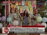 24 Oras: Maine Mendoza at Patricia Tumulak, binati ng Dabarkads sa kanilang birthday