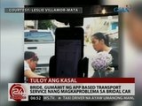 24 Oras: Bride, gumamit ng app based transport service nang magkaproblema sa bridal car