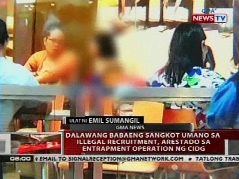 QRT: Dalawang babaeng sangkot umano sa illegal recruitment, arestado sa entrapment operation ng CIDG