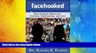 Online Suzana E. Flores Facehooked: How Facebook Affects Our Emotions, Relationships, and Lives