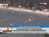 BT: Kiteboarding at parasailing, pwedeng ma-enjoy sa Bolabog Beach