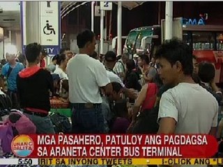 UB: Mga pasahero, patuloy ang pagdagsa sa Araneta Center Bus Terminal