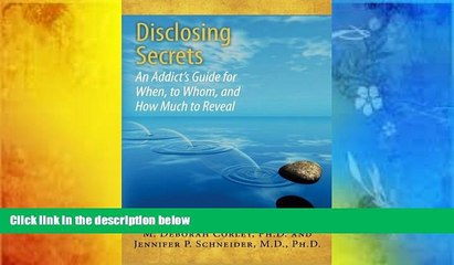 Buy M Deborah Corley Ph.D. Disclosing Secrets: An Addict s Guide for When, to Whom, and How Much