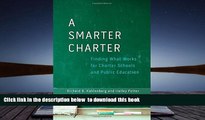 READ book  A Smarter Charter: Finding What Works for Charter Schools and Public Education  BOOK