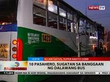 BT:  10 pasahero, sugatan sa banggaan ng dalawang bus