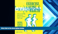 Buy Sandra O Brien Cousins Exercise, Aging and Health: Overcoming Barriers to an Active Old Age