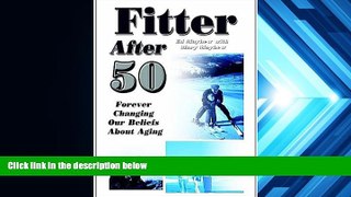 Buy Ed Mayhew Fitter After 50: Forever Changing Our Beliefs About Aging Full Book Epub