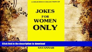 FREE [DOWNLOAD]  Jokes for Women Only  BOOK ONLINE