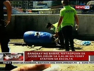 Bangkay ng babae, natagpuan sa loob ng drum sa ilalim ng ferry station sa Escolta