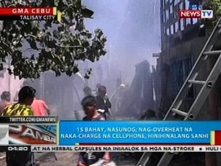 15 bahay, nasunog; nag-overheat na naka-charge na cellphone, hinihinalang sanhi