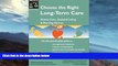 Buy NOW  Choose the Right Long-Term Care: Home Care, Assisted Living   Nursing Homes Joseph