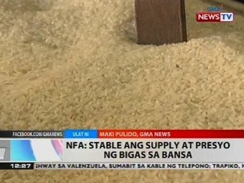BT: NFA: Stable ang supply at presyo ng bigas sa bansa