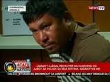 SONA: Umano'y illegal recruiter na humihingi ng aabot sa P40,000 sa mga biktima, nadakip ng NBI