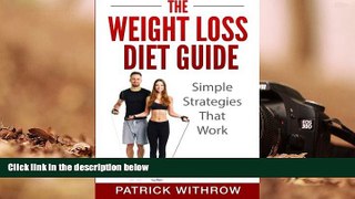 Online Patrick Withrow Weight Loss: The Weight Loss Diet Guide: Simple Strategies That Work