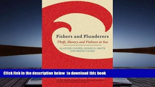 Free [PDF] Download  Fishers and Plunderers: Theft, Slavery and Violence at Sea READ ONLINE
