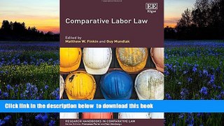 EBOOK ONLINE  Comparative Labor Law (Research Handbooks in Comparative Law series) READ ONLINE