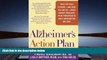 Online P. Murali Doraiswamy The Alzheimer s Action Plan: What You Need to Know--and What You Can