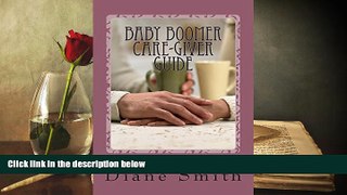 Online Diane Smith Baby Boomer Care-Giver Guide: Care-giver s Guide  - Protect Your Loved One: