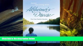Online Lois Wilmoth-Bennett Essays: On Living with Alzheimer s Disease, The First Twelve Months