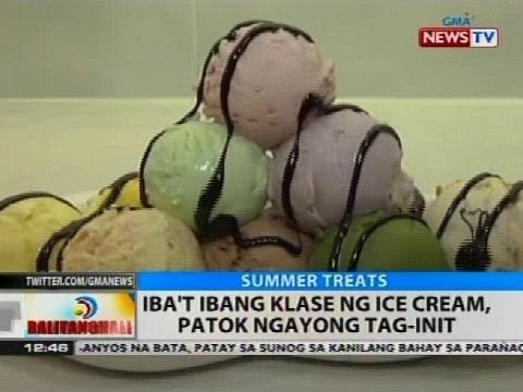 BT: Iba't ibang klase ng ice cream, patok ngayong tag-init