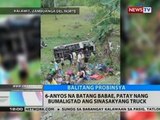 BT: 6-anyos na batang babae, patay nang bumaligtad ang sinasakyang truck