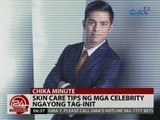 24 Oras: Skin care tips ng mga celebrity ngayong tag-init