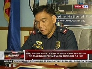 QRT: PNP, nagbabala laban sa mga nagpapakalat ng maling impormasyon tungkol sa ISIS