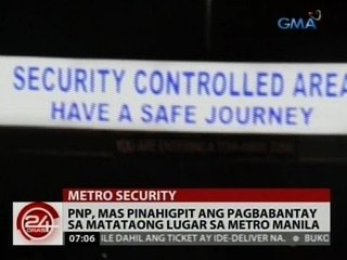 24 Oras: PNP, mas pinahigpit ang pagbabantay sa matataong lugar sa Metro Manila