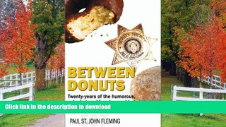 FAVORITE BOOK Between Donuts: Twenty-years of the humorous, sobering, and heart wrenching reality