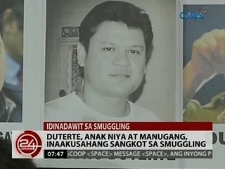24 Oras: Duterte, anak niya at manugang, inaakusahang sangkot sa smuggling