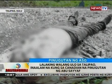 Lalaking walang ulo sa Talipao, inaalam na kung sa Canadian na pingutan ng Abu Sayyaf