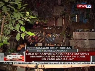 Lolo at kanyang apo, patay matapos masabugan ng granada sa loob ng kanilang bahay
