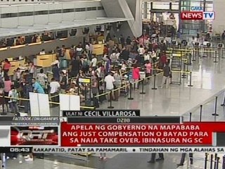 Apela ng gobyerno na mapababa ang just compensation o bayad para sa NAIA take over, ibinasura ng SC