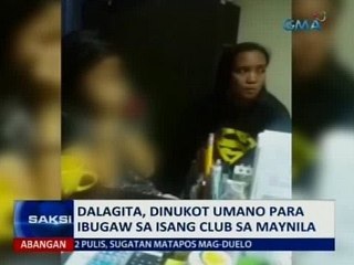 SAKSI: Dalagita, dinukot umano para ibugaw sa isang club sa Maynila