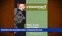 EBOOK ONLINE  Emanuel Law Outlines: Wills Trusts   Estates, Third Edition  DOWNLOAD ONLINE