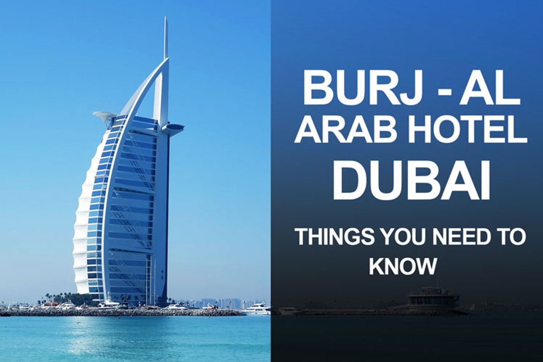 Burj Al Arab Hotel, Dubai - World's Most Luxurious Hotel