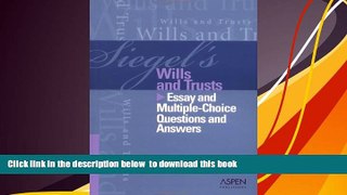 READ book  Siegel s Wills and Trusts: Essay and Multiple-Choice Questions and Answers  FREE BOOK