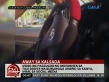 24 Oras: Video ng pagsugod ng motorista sa taxi driver, viral sa social media