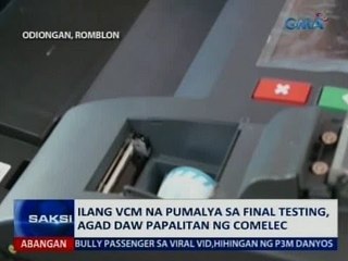 SAKSI: Ilang VCM, pumalya sa final testing
