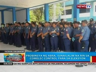 Probinsya ng Abra, isinailalim na rin sa Comelec control para sa eleksyon
