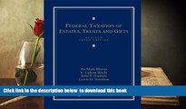 READ book  Federal Taxation of Estates, Trusts and Gifts: Cases, Problems and Materials