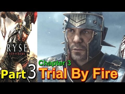 Ryse Son Of Rome Part 3 Trial By Fire Chapter 3 Gameplay Single Lets Play