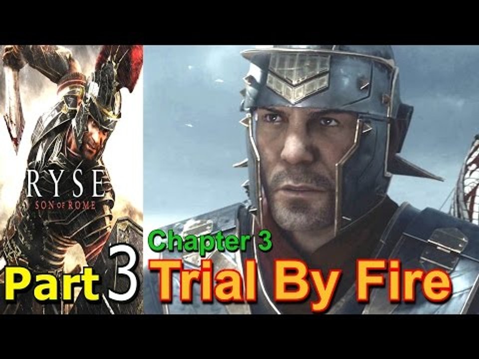 Ryse Son Of Rome Part 3 Trial By Fire Chapter 3 Gameplay Single Lets Play