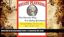 FREE [PDF]  Estate Planning: The Heroes Way for Baby Boomers  DOWNLOAD ONLINE