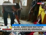 BT: Lalaki, arestado matapos mahulihan ng granada