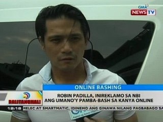 Robin Padilla, inireklamo sa NBI ang umano'y pamba-bash sa kanya online